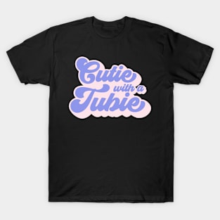 Cutie With A Tubie Feeding Tube Awareness G-button G-tube T-Shirt